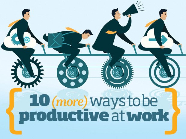 ۱۰ روش برای این‌که در محیط کار بازدهی بیشتری داشته باشید