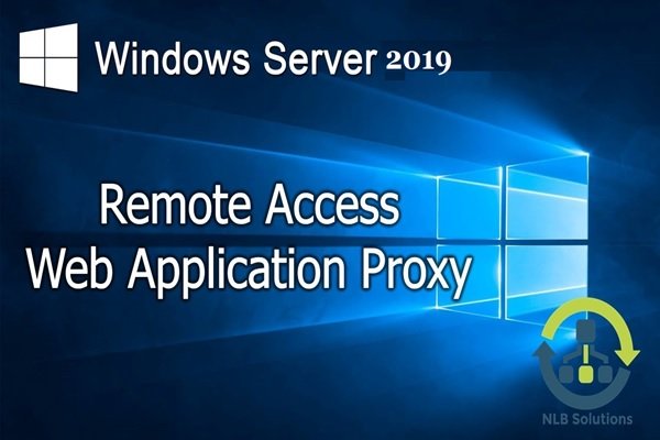 قابلیت Web Application Proxy در ویندوز سرور 2019 چیست و چه کاری انجام می‌دهد؟